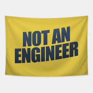 Not An Engineer Tapestry