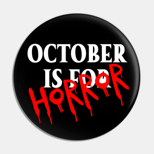 October is for Horror (red & white font) Pin