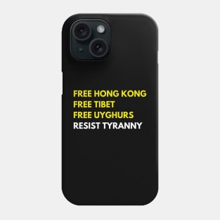 FREE HONG KONG FREE TIBET FREE UYGHURS RESIST TYRANNY Phone Case