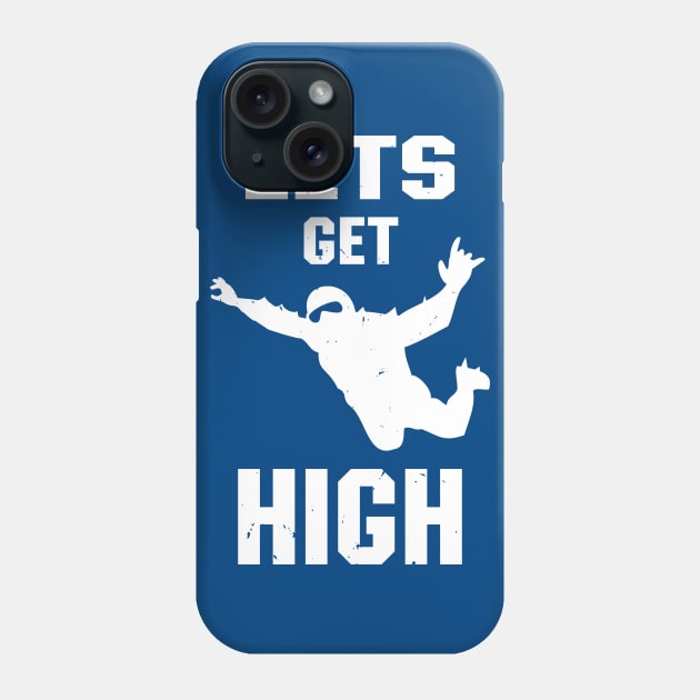 Let's Get High Mens Skydiver Blue Skies Skydiving Phone Case by atomguy