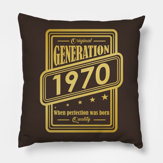 Original Generation 1970, When perfection was born Quality! Pillow by variantees
