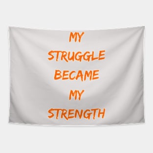 My Struggle Became My Strength,motivation Tapestry