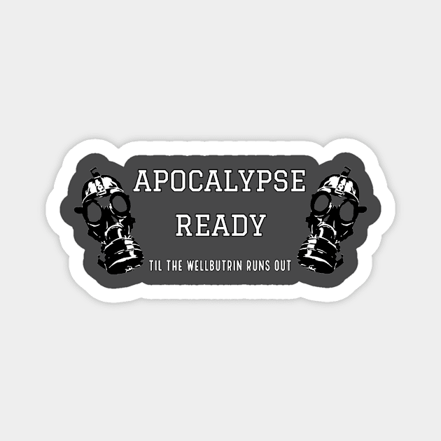 Apocalypse Ready variant 1 Magnet by TotalDestroy