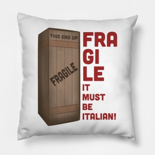 Fragile It Must Be Italian - A Christmas Story- Ralphie - You'll Shoot Your Eye Out - Red Ryder Pillow