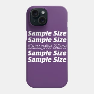 Sample Size Phone Case