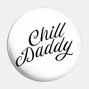 Chill Daddy Cursive - Black Pin