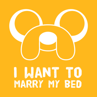 I want to marry my bed T-Shirt
