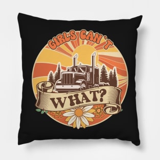 Groovy trucker girl female driver quote Girls cant what? Pillow