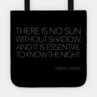 There Is No Sun Without Shadow  // Albert Camus Typographic Quote Tote