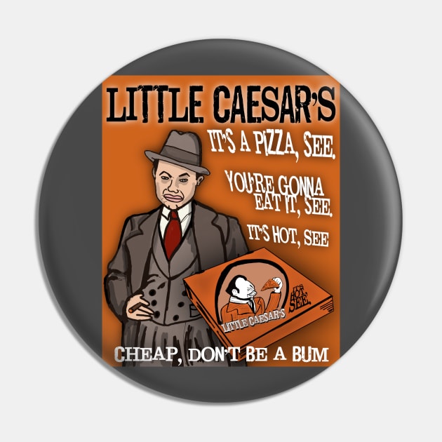 Edward G Robinson's Little Caesar's Pizza Pin by TL Bugg