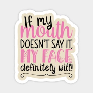 If My Mouth Doesnt Say It | Black and Pink Text Womens Funny Magnet