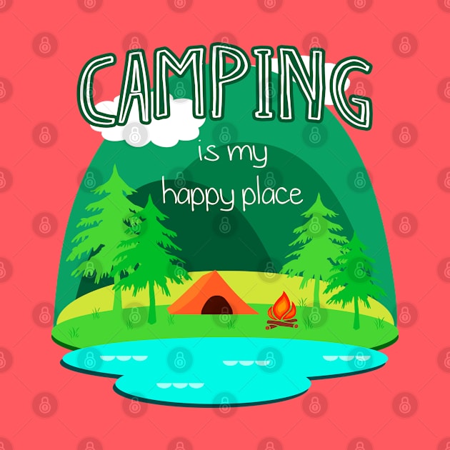 Camping is my Happy Place by julieerindesigns