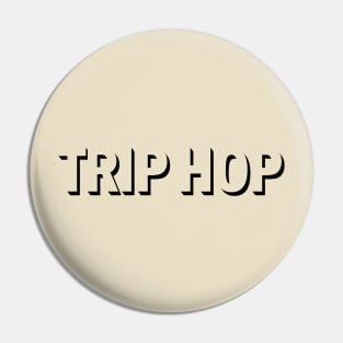 TRIP HOP Pin