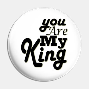 you are my king Pin