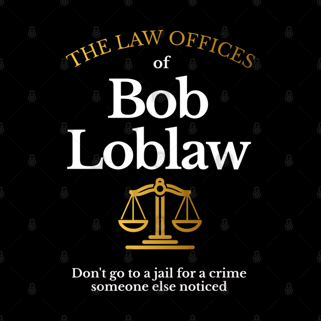 The Law Offices of Bob Loblaw by BodinStreet