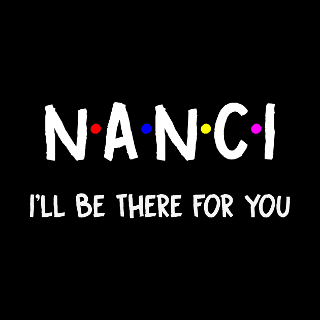 Nanci I'll Be There For You | Nanci FirstName | Nanci Family Name | Nanci Surname | Nanci Name by CarsonAshley6Xfmb