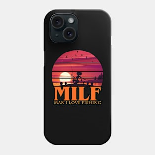 MILF Man I love Fishing Phone Case