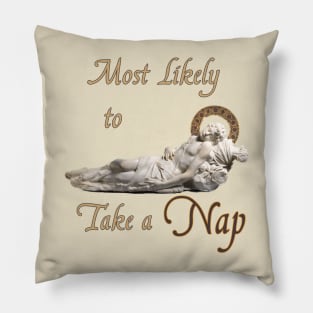 Most likely to Take a Nap Pillow