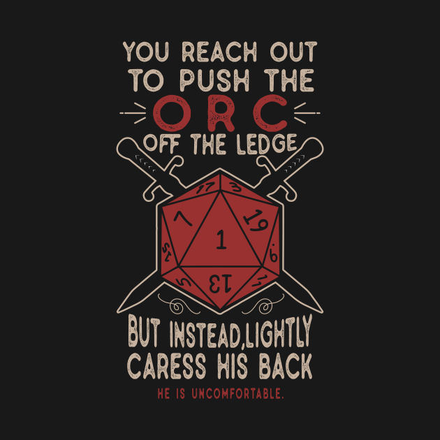 You Reach Out To Push The Orc Of The Ledge - Dnd - Hoodie | TeePublic UK