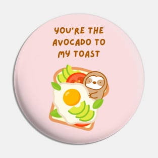 You’re the Avocado to My Toast Brunch Sloth Pin