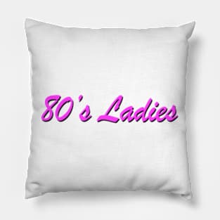 80's Ladies Pillow