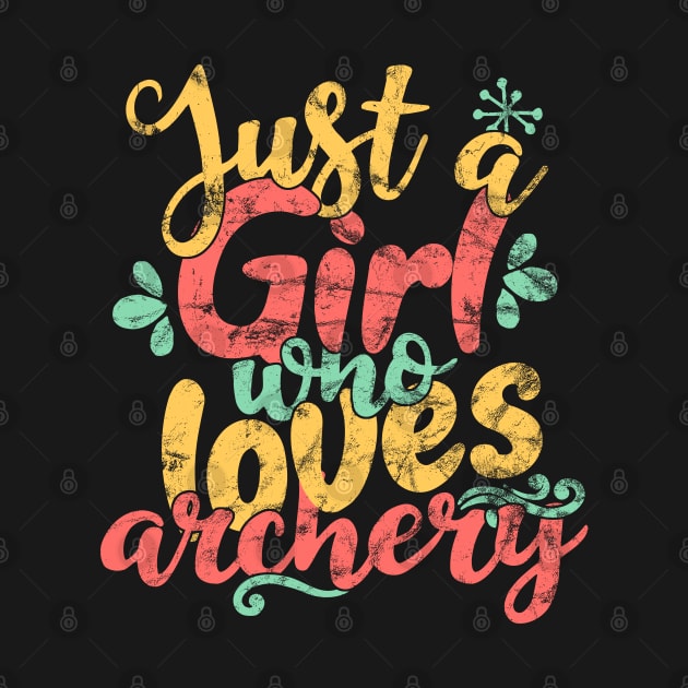 Just A Girl Who Loves Archery Gift print by theodoros20