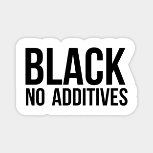 Black No Additives Magnet