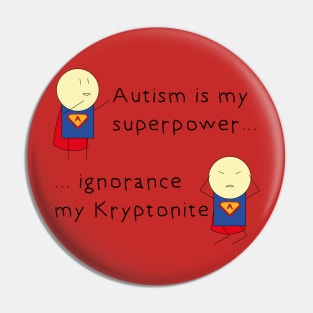 Autism is my superpower Pin