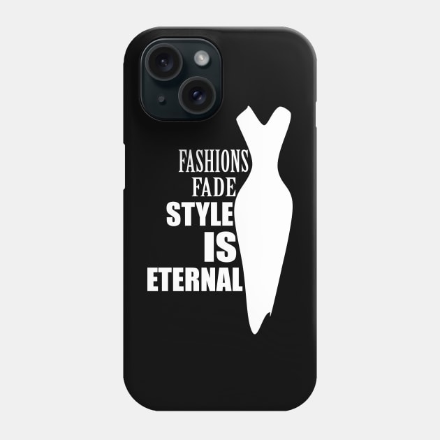 Fashions fade style is eternal (invert) Phone Case by hedehede