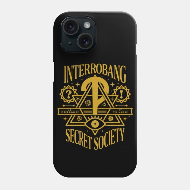 The Interrobang Secret Society - Gold edition Phone Case by thedesigngarden