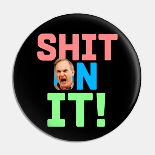 Sh*t on It! Martin Quote Pin