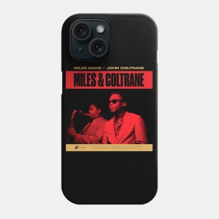 MILES & COLTRANE- MILES DAVIS AND JOHN COLTRANE Phone Case