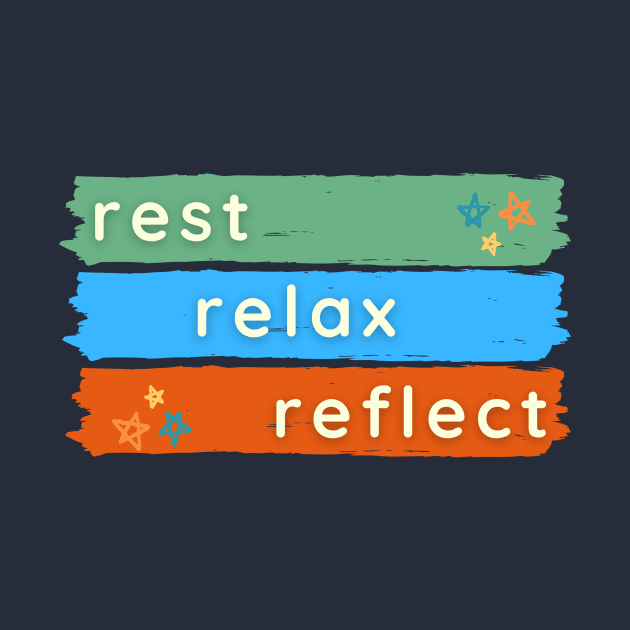 Rest Relax Reflect by MelloHDesigns