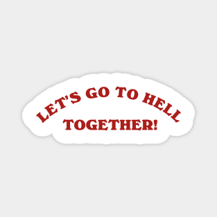 Funny Let's Go To Hell Together Vintage Aesthetics Magnet