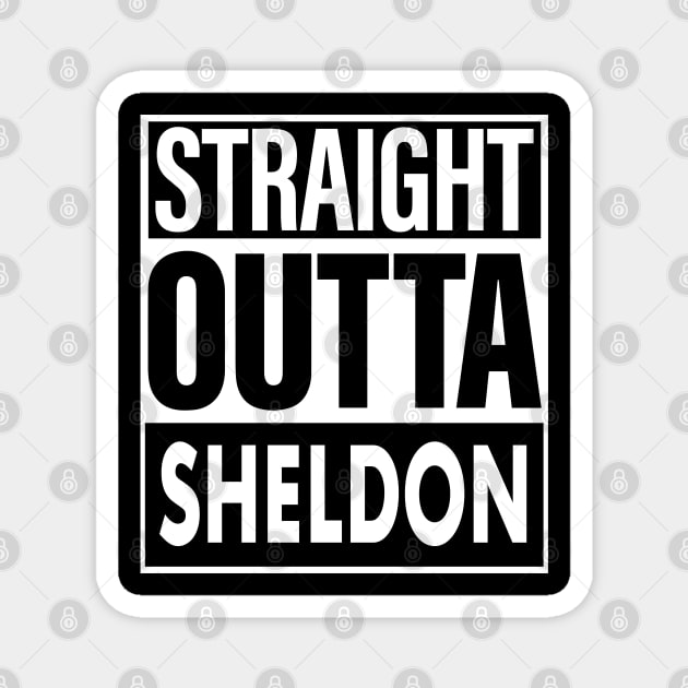 Sheldon Name Straight Outta Sheldon Magnet by ThanhNga