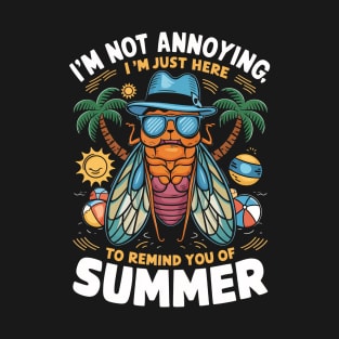 i'm not annoying i'm just here to remind you of summer T-Shirt