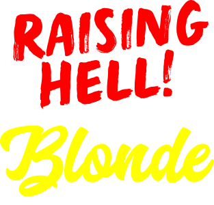 Raising Hell Like Only A Blonde Can Magnet