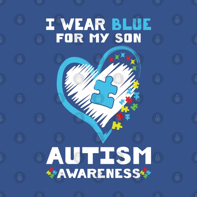 I Wear Blue For My Son Autism Awareness by Astramaze