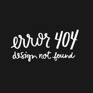 Error 404 T-Shirt