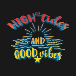 High Tides And Good Vibes T-Shirt