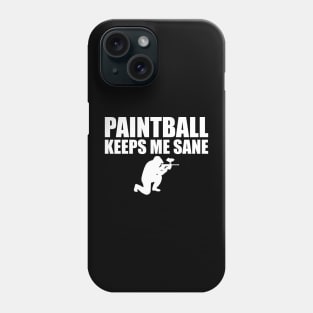 Paintball Keeps me sane w Phone Case