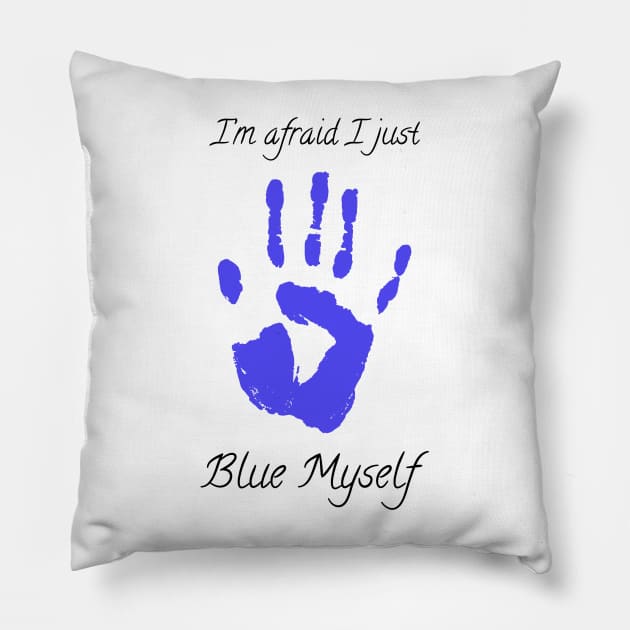 I think I just blue myself Pillow by edgarcat