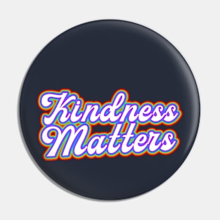 kindness matters Pin