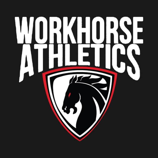 Workhorse Athletics Original by IamWorkhorse