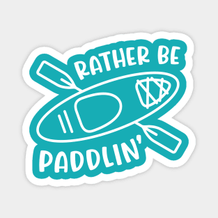 Rather Be Paddlin' Kayaking Kayaker Magnet