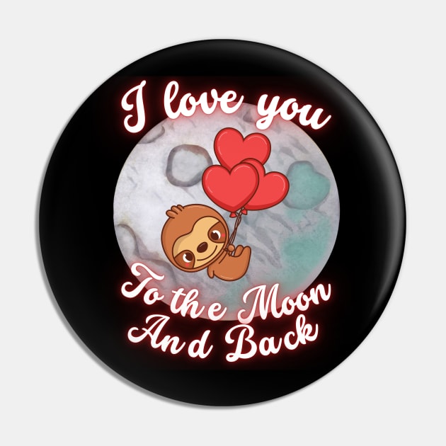 I Love You to the Moon and Back I Love My Pin by Barts Arts