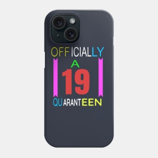 Officially A 19 Quaranteen Phone Case