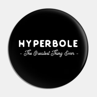 Hyperbole The greatest thing ever Pin