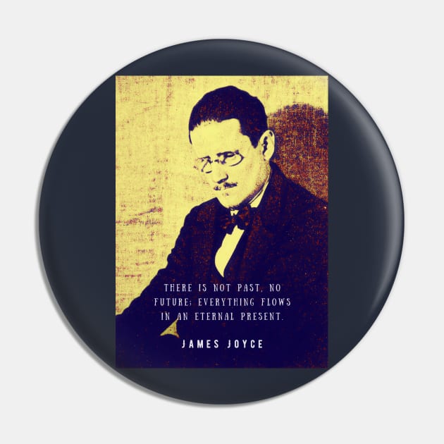 James Joyce portrait and quote: There is not past, no future; Pin by artbleed