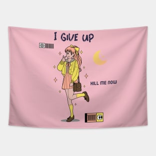 I give up kill me know, Ironic funny kawaii pastel aesthetic dark humor Tapestry